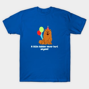 A little slobber never hurt anyone! T-Shirt